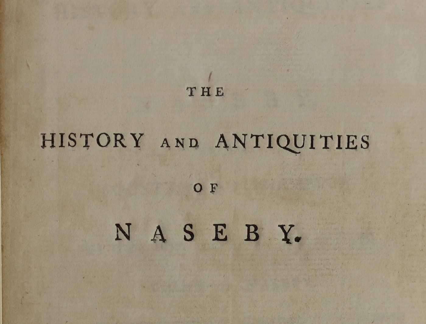 NORTHANTS: Mastin, Rev. John - The History and Antiquities of Naseby, in the County of Northampton. folded pictorial plan, subscribers list, half title; rebound calf-backed marbled boards
